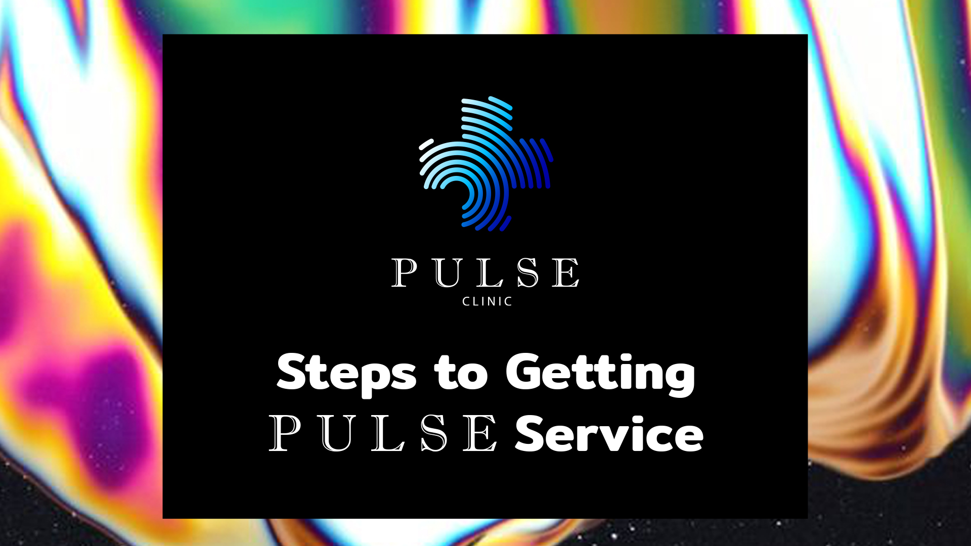 steps to getting PULSE services