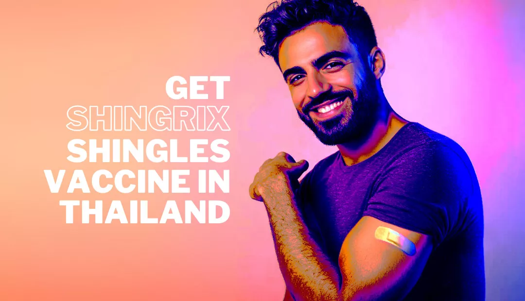 Shingrix | Shingles (Herpes Zoster) Vaccine in Bangkok, Chiang Mai, Phuket & Pattaya (Thailand)